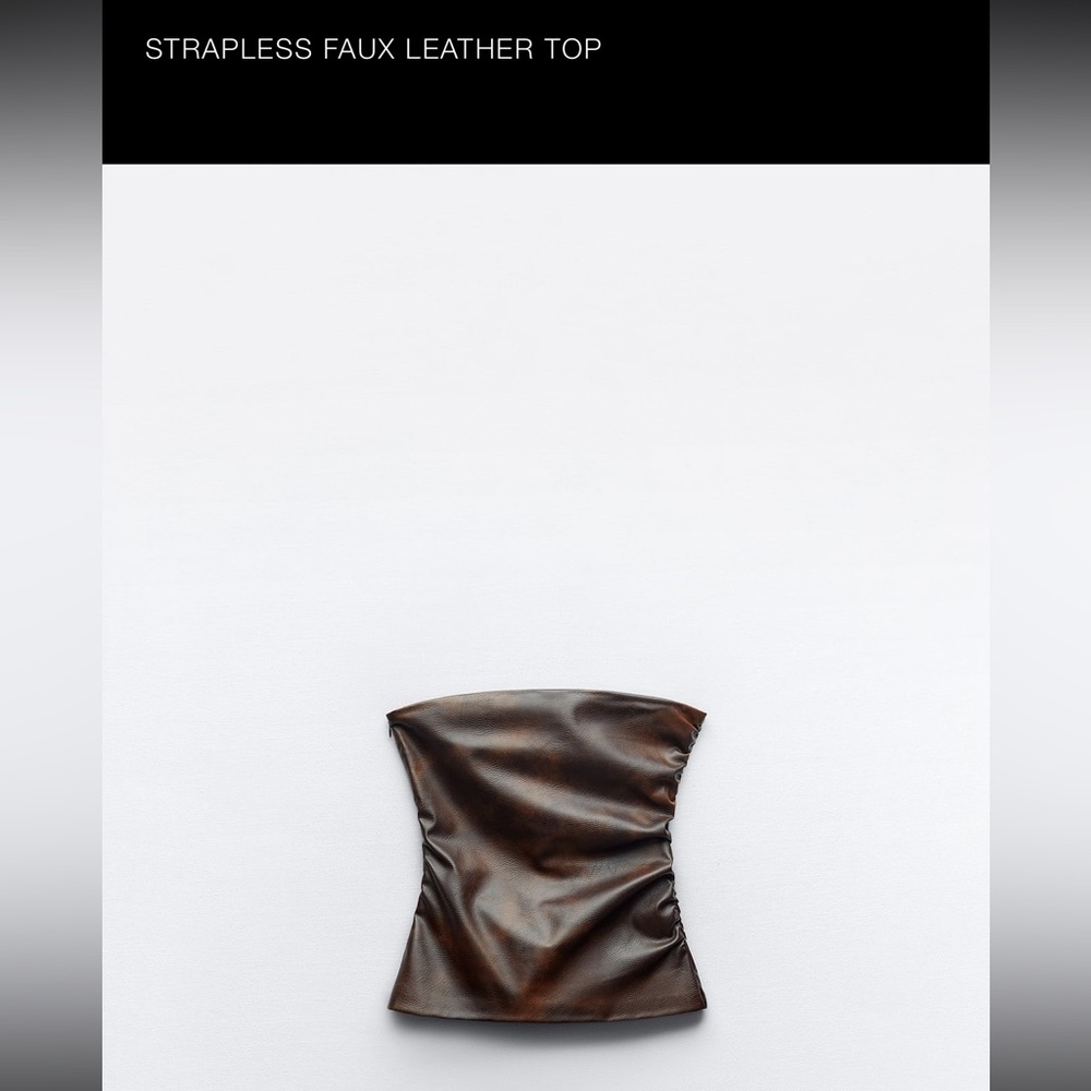 ZARA STRAPLESS FAUX LEATHER TOP - NEW WITH TAGS
